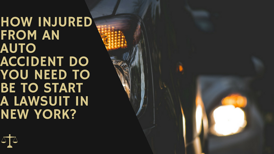 How injured from an auto accident do you need to be to start a lawsuit in New York?