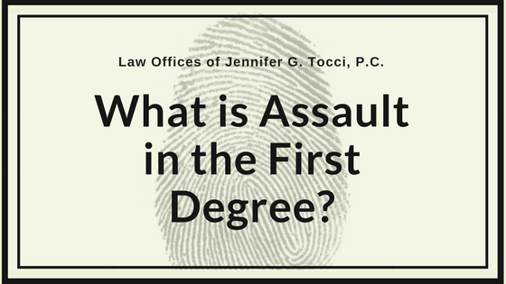 What is Assaultt in the First Degree?